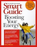 Smart Guide to Boosting Your Energy: The Sensible Sourcebook (Smart Guides)