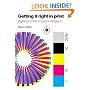 Getting it Right in Print: Digital pre-press for Graphic Designers