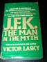 J.F.K. The Man & The Myth