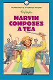 Marvin Composes a Tea: And Other Humorous Stories