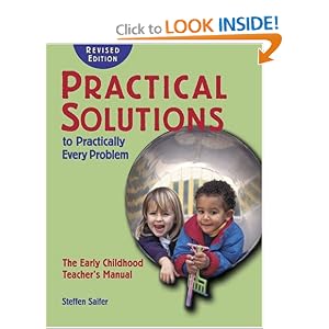 Practical Solutions to Practically Every Problem,: The Early Childhood Teacher's Manual