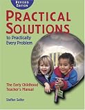 Practical Solutions to Practically Every Problem,: The Early Childhood Teachers Manual