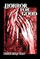 Horror For Good: A Charitable Anthology (Volume 1)