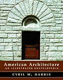 American Architecture: An Illustrated Encyclopedia (Norton Books for Architects & Designers)