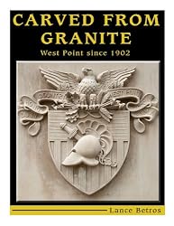 Carved from Granite: West Point since 1902 (Williams-Ford Texas A&M University Military History Series)