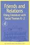 Friends and Relations: Using Literature With Social Themes K-2 (Responsive Classroom Series) (Responsive Classroom Series, 4)