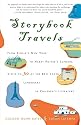 Storybook Travels: From Eloise's New York to Harry Potter's London, Visits to 30 of the Best-Loved Landmarks in Children's Literature