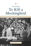  : Understanding Great Literature - Understanding To Kill a Mockingbird (Understanding Great Literature) (Understanding Great Literature)