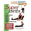 Super Joints: Russian Longevity Secrets for Pain-free Movement, Maximum Mobility and Flexible Strength