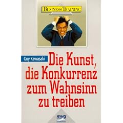 Die Kunst, die Konkurrenz zum Wahnsinn zu treiben