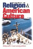 Themes in Religion and American Culture