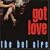 Got Love
