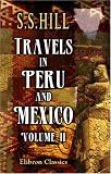 Travels in Peru and Mexico: Volume 2