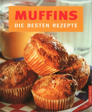 Muffins. Buch und Backblech. Die besten Rezepte 
