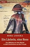 Ein L&auml;cheln, eine Rose - Roma Ligocka