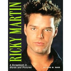 Ricky Martin: A Scrapbook in Words and Pictures