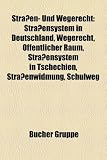 Straen- Und Wegerecht: Straensystem in Deutschland, Wegerecht, Ffentlicher Raum, Straensystem in Tschechien, Straenwidmung, Schulweg - 