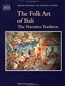 The Folk Art of Bali: The Narrative Tradition (The Asia Collection)