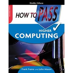 How to Pass Higher Computing (How To Pass - Higher Level)