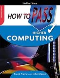 How to Pass Higher Computing (How To Pass - Higher Level)