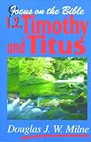 1 and 2 Timothy and Titus (Focus on the Bible)