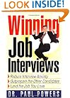 Winning Job Interviews: Reduce Interview Anxiety/Outprepare the Other Candidates/Land the Job You Love