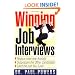 Winning Job Interviews: Reduce Interview Anxiety/Outprepare the Other Candidates/Land the Job You Love