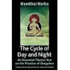 The Cycle of Day and Night: An Essential Tibetan Text on the Practice of Dzogchen