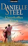 Unverhofftes Gl&uuml;ck: Roman - Danielle Steel