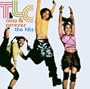 Now & Forever: Tlc the Hits