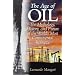 The Age of Oil: The Mythology, History, and Future of the World's Most Controversial Resource