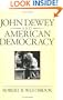 John Dewey and American Democracy (Cornell Paperbacks)