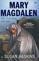 Mary Magdalen: Truth and Myth