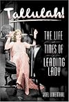 Tallulah!: The Life and Times of a Leading Lady