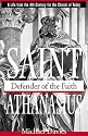 St. Athanasius: Defender of the Faith