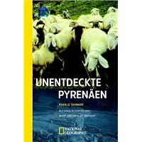 Unentdeckte Pyrenäen. Auf alten
