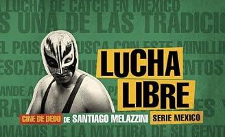 Lucha Libre (Cine de Dedo)