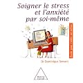Soigner le stress et l'anxi�t� par soi-m�me