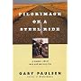 Pilgrimage on a Steel Ride: A Memoir About Men and&hellip von Gary Paulsen