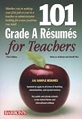 101 Grade A Resumes for Teachers (101 Grade a Resumes for Teachers)