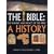 The Bible: A History - The Making and Impact of the Bible