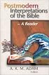 Postmodern Interpretations of the Bible: A Reader