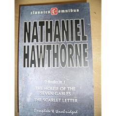 The House of the Seven Gables & The Scarlet Letter (Classics Omnibus)