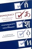 Democracy in Immigrant America: Changing Demographics and Political Participation
