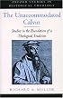 The Unaccommodated Calvin: Studies in the Foundation of a Theological Tradition (Oxford Studies in Historical Theology)