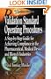Validation Standard Operating Procedures:  A Step by Step Guide for Achieving Compliance in the Pharmaceutical, Medical
