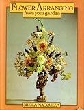 Flower arranging from your garden