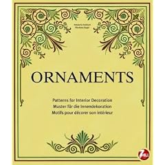 Ornaments: Patterns for Interior Decoration. Muster f�r die Innendekoration. Motifs pour d�corer son interieur
