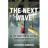 The Next Wave: On the Hunt for Al Qaeda's American Recruits