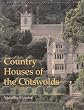 Country Houses of the Cotswolds: From the Archives of "Country Life"